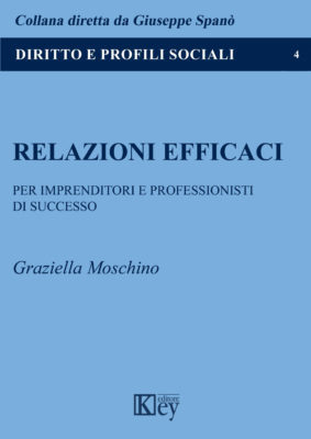 Intervista a Graziella Moschino su Relazioni Efficaci per imprenditori e professionisti di successo