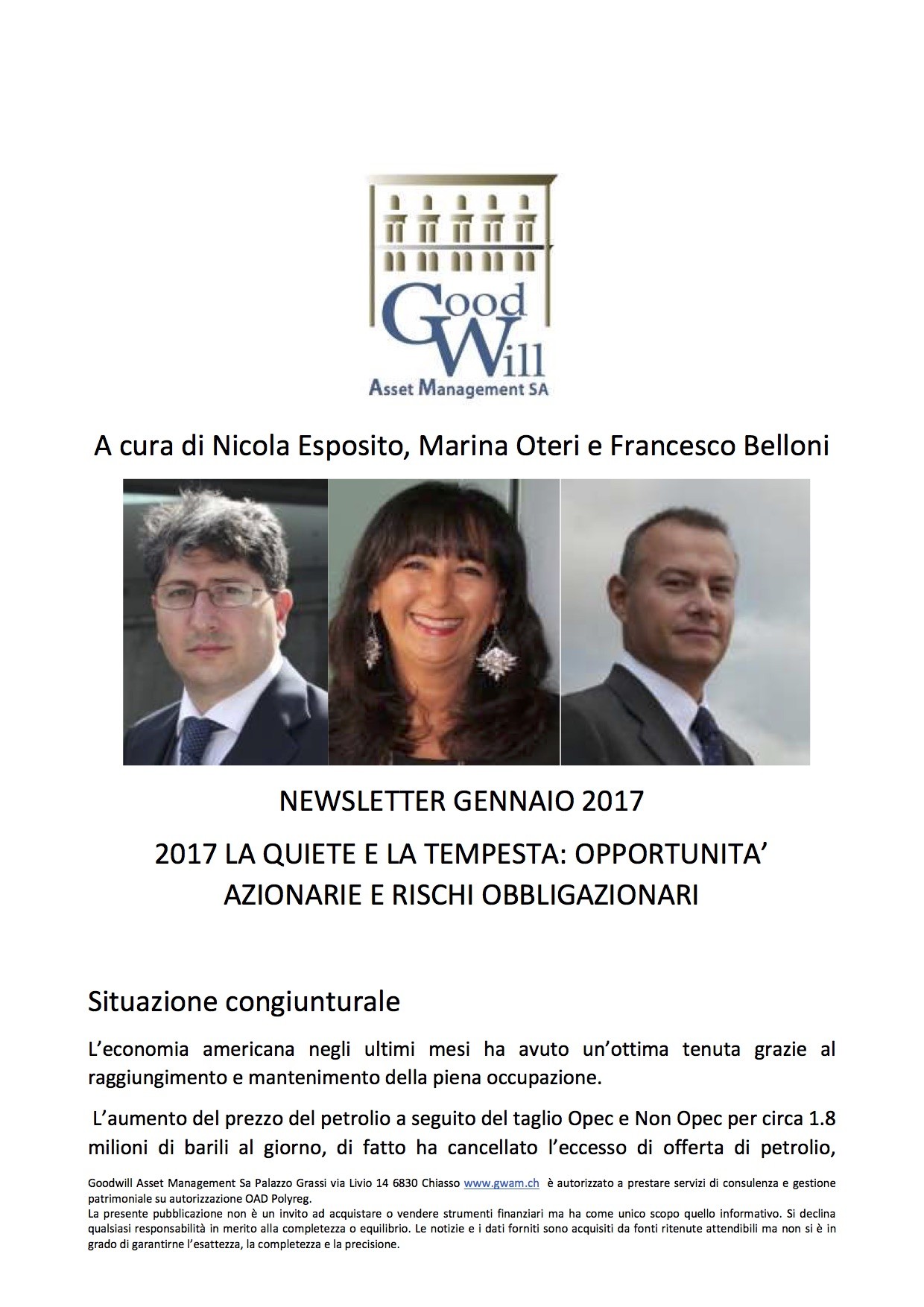 2017 LA QUIETE E LA TEMPESTA: 📈 Opportunità azionarie e rischi 1 ✅ Goodwill Asset Management 2017 LA QUIETE E LA TEMPESTA: OPPORTUNITA’ E RISCHI AZIONARI E OBBLIGAZIONARI